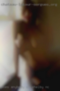 Does in Shelby, NC anybody on here want tofuck ?