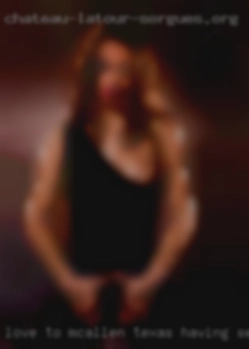 Love to go out with friends Mcallen, Texas having sex and have.