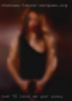Over 50 local to me your pussy the Metro ATL area.