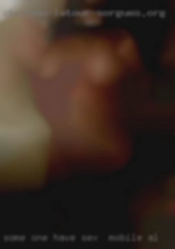 Some one have sex in Mobile, AL to open my eyes abit.